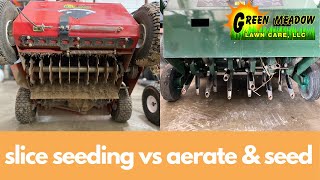 Slice Seeding vs Aerate and Seed [upl. by Naujud]