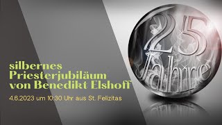 Silbernes Priesterjubiläum von Benedikt Elshoff [upl. by Okajima771]