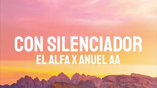 El Alfa x Anuel AA  Con Silenciador LetraLyrics [upl. by Adnohryt]