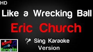 🎤 Eric Church  Like a Wrecking Ball Karaoke Version  King Of Karaoke [upl. by Reidid647]