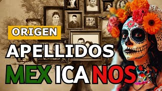 Este es el ORIGEN de los APELLIDOS MEXICANOS más comunes [upl. by Sekoorb]