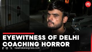 Eyewitness narrates exactly what happened in Delhi Coaching Tragedy [upl. by Laubin]