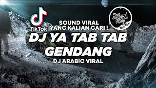 DJ YA TAB TAB VIRAL TIKTOK  DJ ARABIC YA TAP TAP TERBARU 2023 FULL BASS  Jibril Pro Version [upl. by Cohlette]