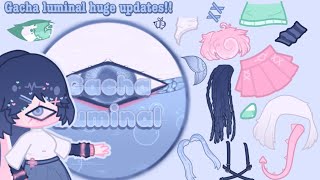 Gacha Luminal HUGE Updates  400600 New Assets  Gacha mod [upl. by Bekah]