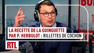 La Guinguette dAngèle par Pierre Herbulot  la recette des rillettes de cochon [upl. by Eednarb94]