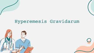 Hyperemesis Gravidarum [upl. by Ear773]