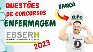 QUESTÕES DE ENFERMAGEM  Concursos da EBSERH 2023  Banca IBFC [upl. by Lenee]