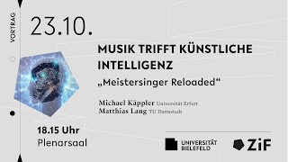 Musik trifft Künstliche Intelligenz  quotMeistersinger reloadedquot Michael Käppler und Matthias Lang [upl. by Lehplar]