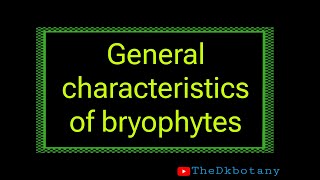 General characteristics of bryophytes bsc 1st yearbotany [upl. by Nael]