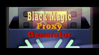 DaVinci Resolve 19  Black Magic Proxy Generator App Guide [upl. by Vanna]