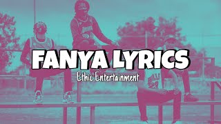 Ethic Entertainment  Fanya Lyrics [upl. by Ynaoj641]