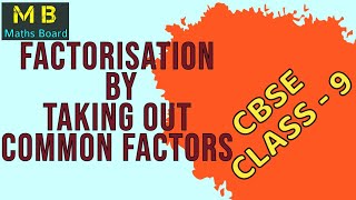 Factorisation  How To Factorise By Taking Out Common Factors  Cbse Class 9 [upl. by Zeralda]