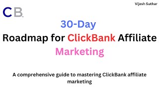 Mastering Clickbank Your Ultimate 30Day Plan  30Day Roadmap for ClickBank Affiliate Marketing [upl. by Mcgraw]