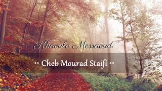 Cheb Mourad Staifi  Fareh Lila Mahleh [upl. by Schear]