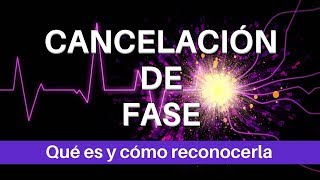 CANCELACION DE FASE Parte 1  ¿Qué es y como reconocerla [upl. by Neehsar]