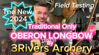 Field Testing The New 3Rivers Traditional Only OBERON Longbow Smash or Trash [upl. by Amsirac]