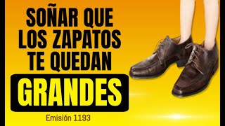 🔴 Qué significa SOÑAR que los ZAPATOS me quedan GRANDES 1193 [upl. by Aicilram]