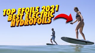 Top 10 EFOILS  Best electric hydrofoils 2021  Best Electric Surfboards and Efoils 🏄‍ [upl. by Ecinom]