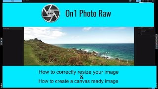 on1 photo raw how to use resize module plus how to create a canvas ready image EP6 [upl. by Pliner927]