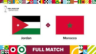 Jordan v Morocco  FIFA Arab Cup Qatar 2021  Full Match [upl. by Nraa]