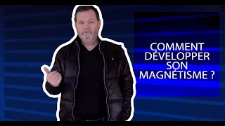 Comment développer son magnétisme [upl. by Anirtek]