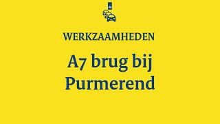 Werkzaamheden A7 brug bij Purmerend  RWSverkeersinfo [upl. by Annaihs]