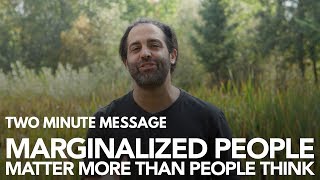 Marginalized People  Two Minute Message [upl. by Erastes]