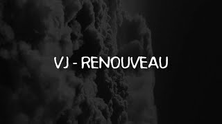 VJ  Renouveau lyrics [upl. by Aikram]