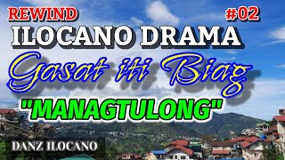 ILOCANO DRAMA  MANAGTULONG  GASAT ITI BIAG 02  REWIND [upl. by Armbrecht433]