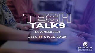 GVSU IT November 2024 Tech Talk Video [upl. by Arima601]