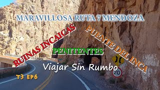 RECORRIENDO la MARAVILLOSA ruta7 Mendoza T3 EP6 [upl. by Eidaj]