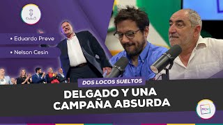 DosLocosSueltos Delgado y una campaña absurda  Preve y Cesin en NadaQuePerder [upl. by Anirdnaxela793]