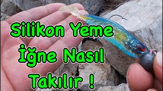 Silikon Yem Nasıl bağlanır Silikon Yeme İğne Nasıl Takılır [upl. by Mata]