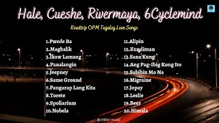 Hale Cueshe Rivermaya 6Cyclemind Nonstop  Roadtrip OPM Tagalog Love Songs [upl. by Oirevas]