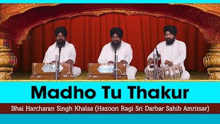 Bhai Harcharan Singh Khalsa  Madho Tu Thakur Shabad  Kutta Raaj Bahaliyai [upl. by Eecart]