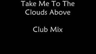 Take Me To The Clouds Above Club Mix [upl. by Inattyrb437]