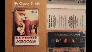 Khali Dil Nahi Jaan Bhi Hai Mangda  Kacche Dhage 1999  By Chayon Shaah Audio Series [upl. by Marcia860]