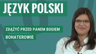 Język polski  Zdążyć przed Panem Bogiem bohaterowie [upl. by Nolaj]