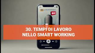 Tempi di lavoro nello Smart Working  Podcast Unimpresa  p30  11102024 [upl. by Flanna]