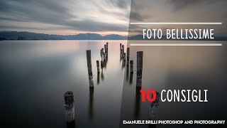 10 consigli per fare FOTO BELLISSIME   Tutorial fotografia [upl. by Range]