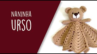 Naninha de urso amigurumi manta de apego [upl. by Aleetha]