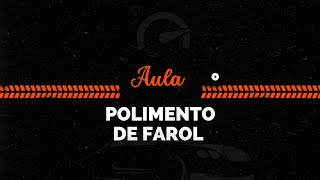 Aula de Polimento de farol [upl. by Iegres48]