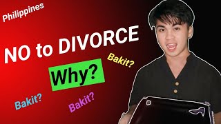 Bakit HINDI Dapat Isabatas ang DIVORCE dito sa Pilipinas [upl. by Heer780]