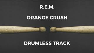 REM  Orange Crush drumless [upl. by Ammon]