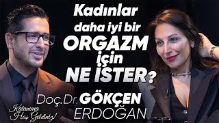 Kadınlar Daha İyi Bir Orgazm İçin Ne İster  Doç Dr Gökçen Erdoğan  Taner Çağlı [upl. by Dredi]