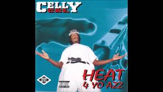 Celly Cel – Heat 4 Yo Azz Prod Mike Mosley amp Sam Bostic [upl. by Breena458]