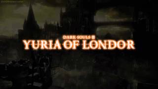 Yuria of Londor Dialogue Dark Souls III [upl. by Ayotaj]