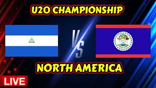 NICARAGUA U20 vs BELIZE U20  NORTH AMERICA U20 CHAMPIONSHIP  FOOTBALL  LIVE SCOREBOARD [upl. by Emlynne108]