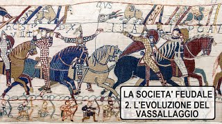 La società feudale 2 Levoluzione del vassallaggio [upl. by Parnell]