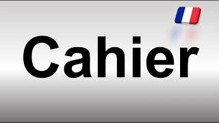 How to Pronounce Cahier French [upl. by Hunfredo74]